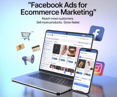 Facebook Ads for Ecommerce Marketing
