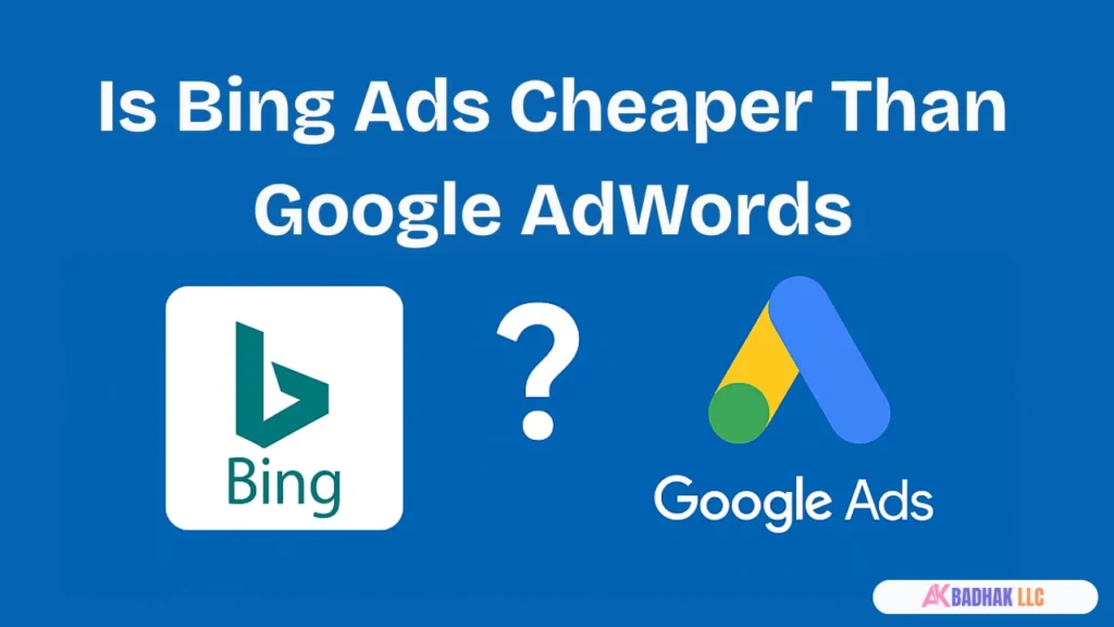 Is Bing Ads Cheaper Than Google AdWords