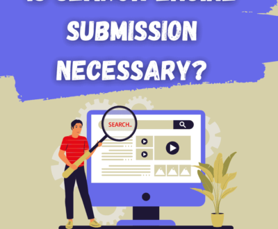 Is Search Engine Submission Necessary
