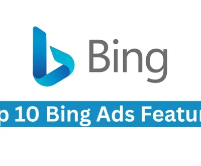 Top 10 Bing Ads Features