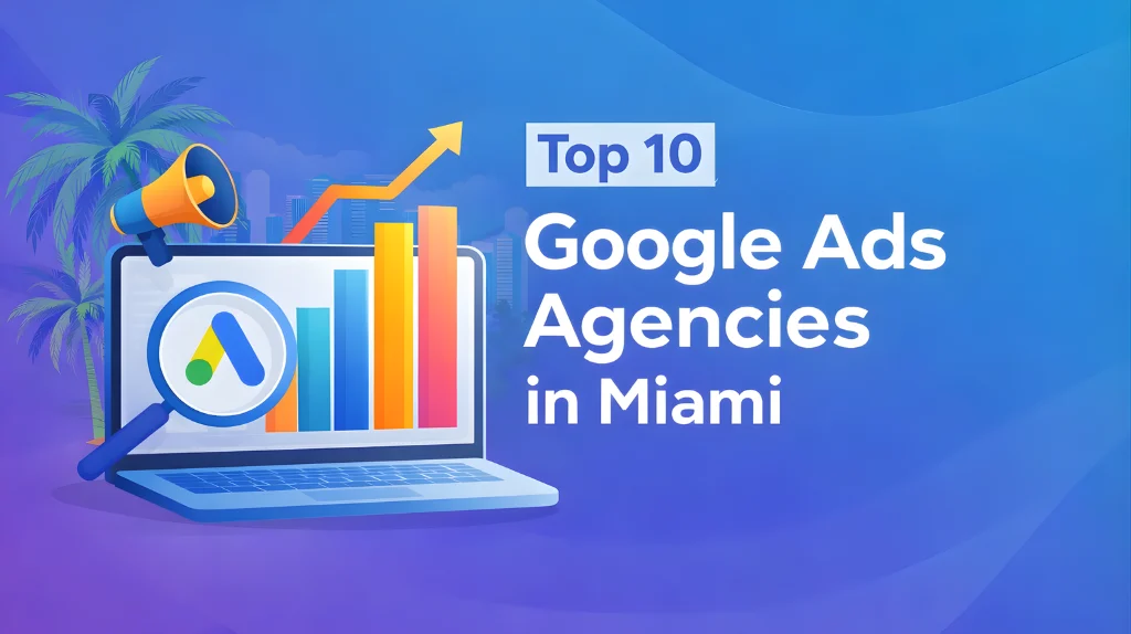 top 10 google ads agencies in miami